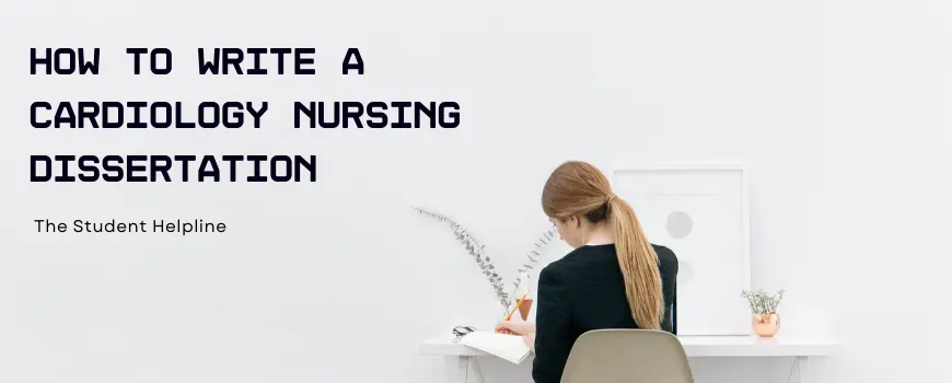 How To Write A Cardiology Nursing Dissertation