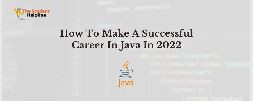How To Make A Successful Career In Java In 2022