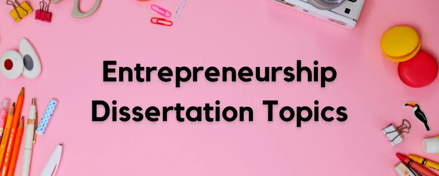 How Can Students Choose Entrepreneurship Dissertation Ideas