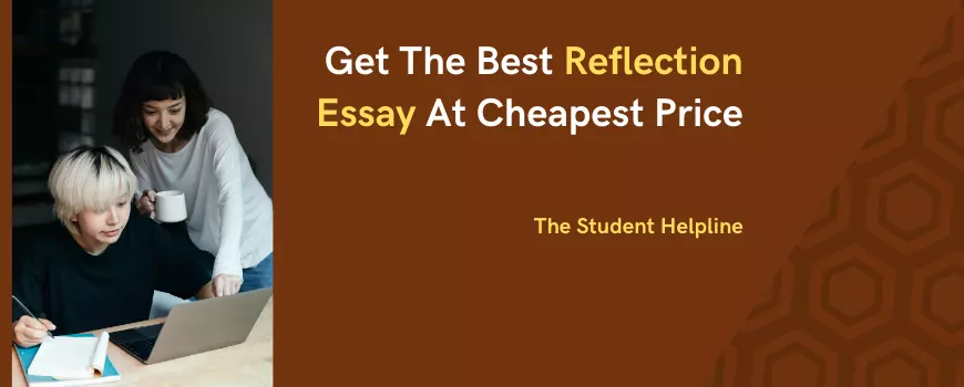 Get The Best Reflection Essay At Cheapest Price