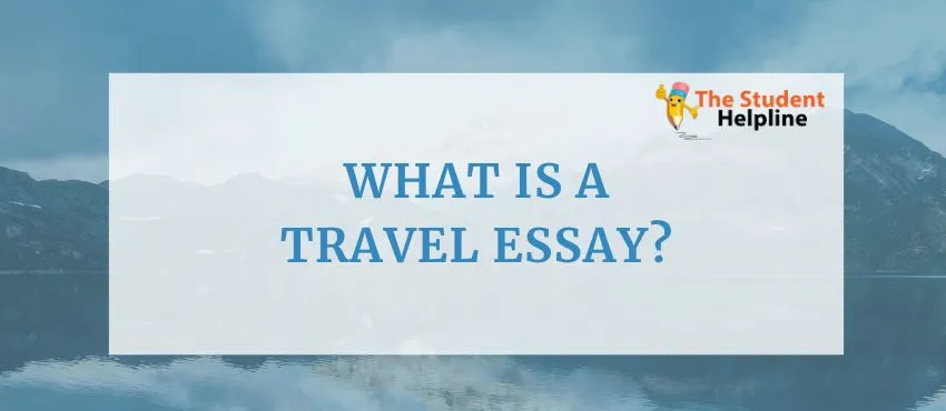 How To Write A Travel Essay